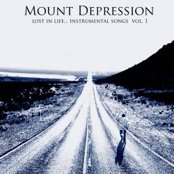Mount Depression : Lost in Life...Instrumental Songs Volume 1